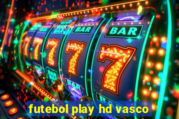 futebol play hd vasco